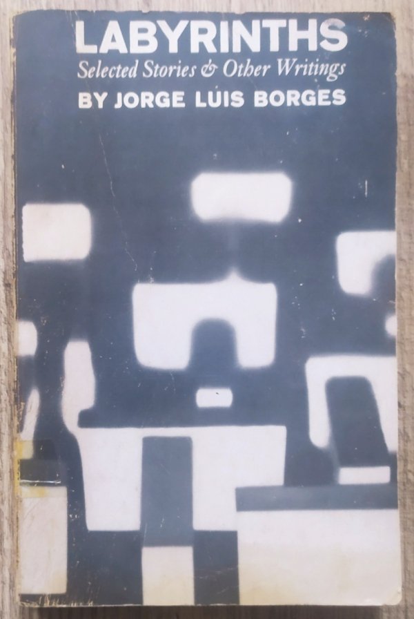 Jorge Luis Borges Labyrinths. Selected Stories &amp; Other Writings