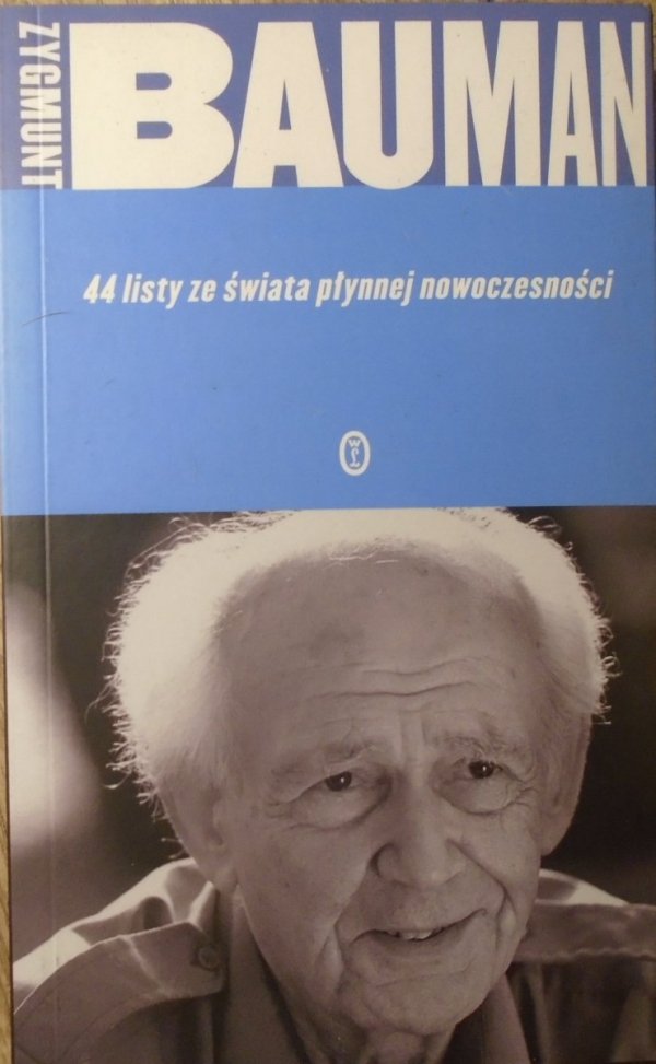 Zygmunt Bauman • 44 listy ze świata płynnej nowoczesności