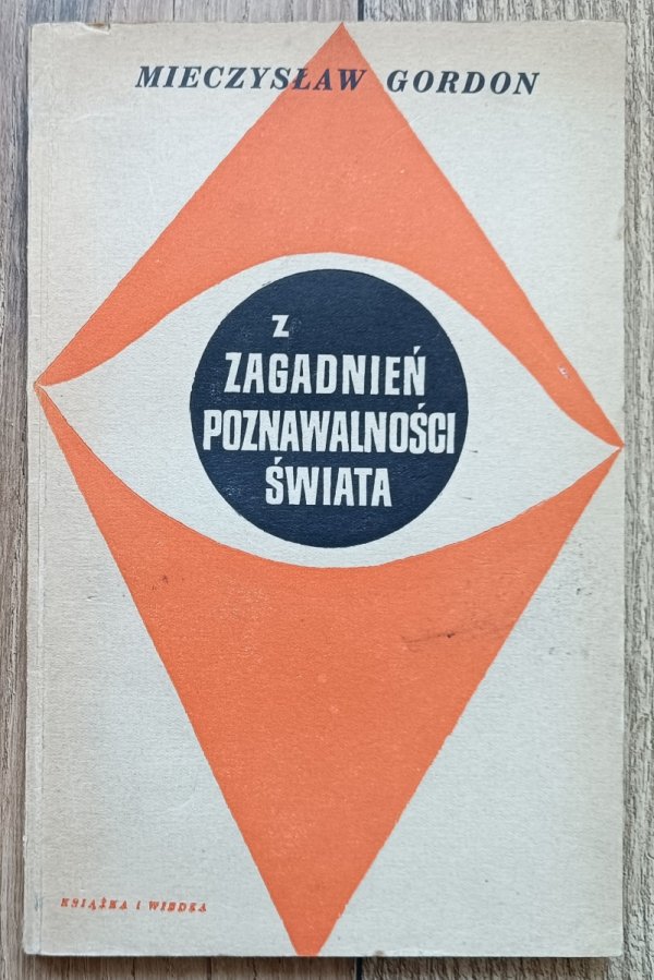 Mieczysław Gordon Z zagadnień poznawalności świata