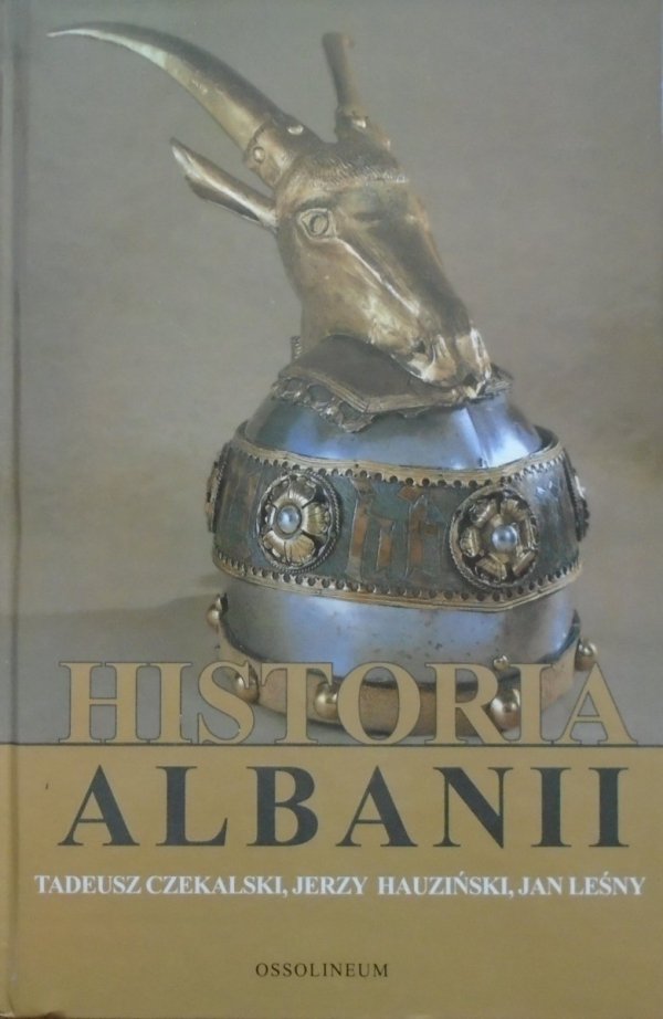 Tadeusz Czekalski, Jerzy Hauziński, Jan Leśny • Historia Albanii