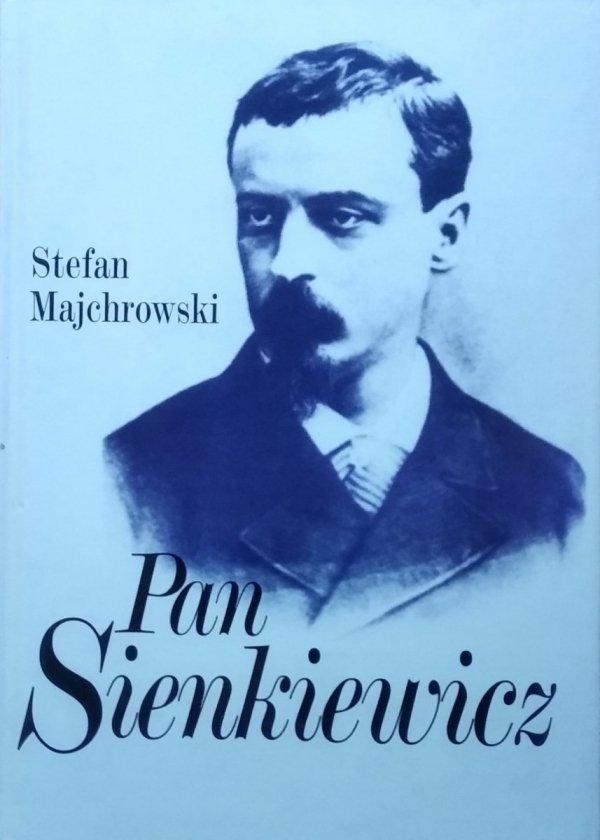 Stefan Majchrowski • Pan Sienkiewicz