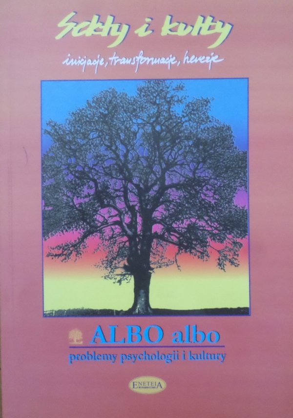 Albo Albo 2/2001 • Sekty i kulty. Inicjacje, transformacje, herezje. Jung, Rudin, Bereza, Taoizm