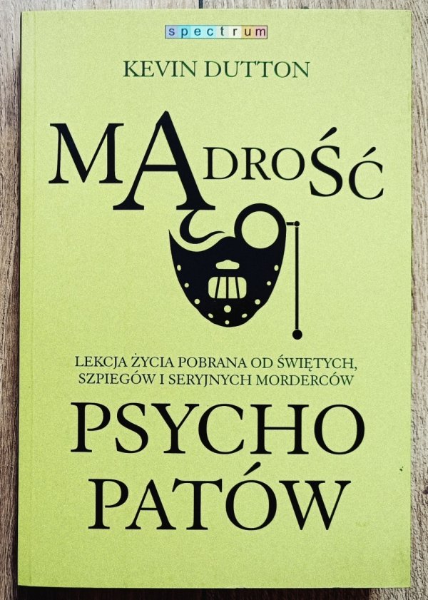 Kevis Dutton Mądrość psychopatów