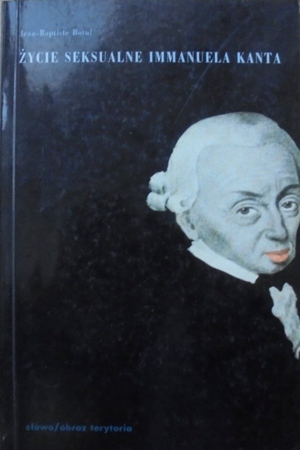 Jean-Baptiste Botul • Życie seksualne Immanuela Kanta