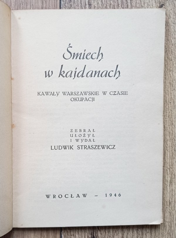 Ludwik Straszewicz Śmiech w kajdanach. Kawały warszawskie z czasów okupacji