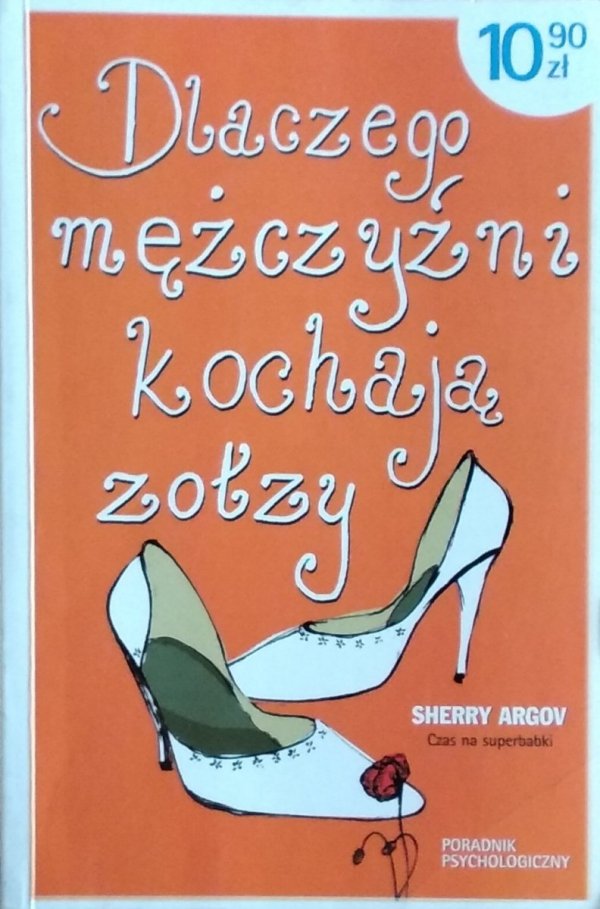 Sherry Argov • Dlaczego mężczyźni kochają zołzy