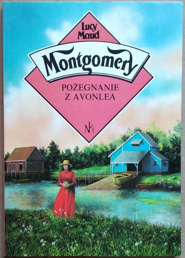 Lucy Maud Montgomery • Pożegnanie z Avonlea 