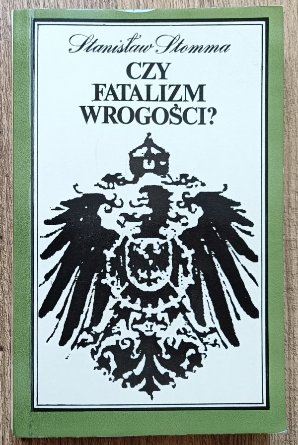 Stanisław Stomma Czy fatalizm wrogości?