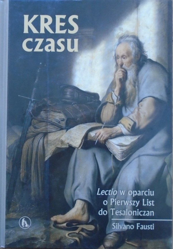 Silvano Fausti • Kres czasu. Lectio w oparciu o Pierwszy List do Tesaloniczan