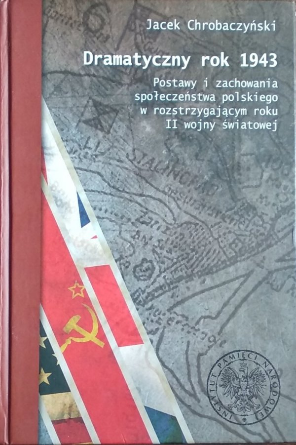 Jacek Chrobaczyński Dramatyczny rok 1943