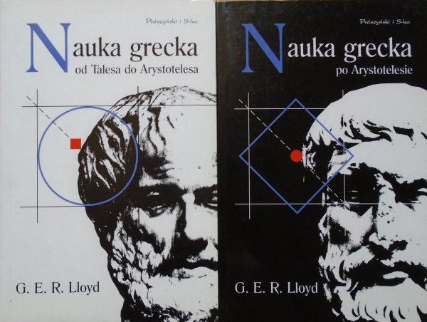 G.E.R.Lloyd Nauka grecka od Talesa do Arystotelesa i po Arystotelesie [komplet]
