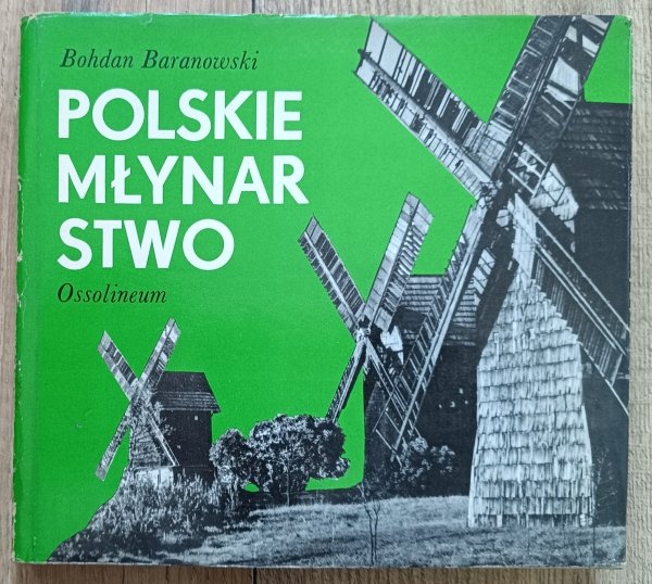Bohdan Baranowski Polskie młynarstwo