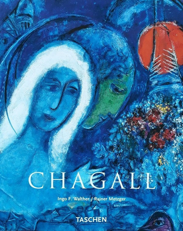 Ingo F. Walther, Rainer Metzger Marc Chagall 1887-1985. Malarstwo jako poezja [Taschen]