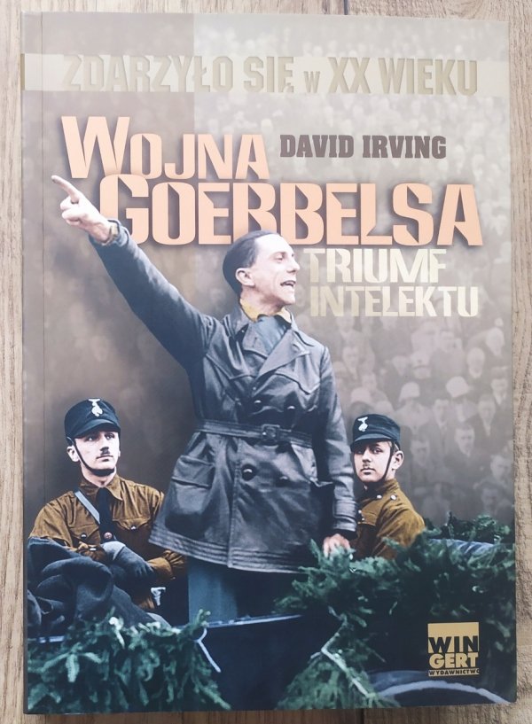 David Irving Wojna Goebbelsa. Triumf intelektu