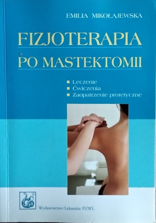 Emilia Mikołajewska • Fizjoterapia po mastektomii
