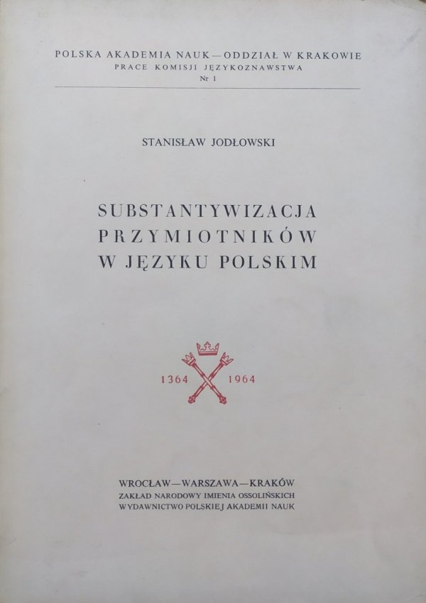 Stanisław Jodłowski Substantywizacja przymiotników w języku polskim