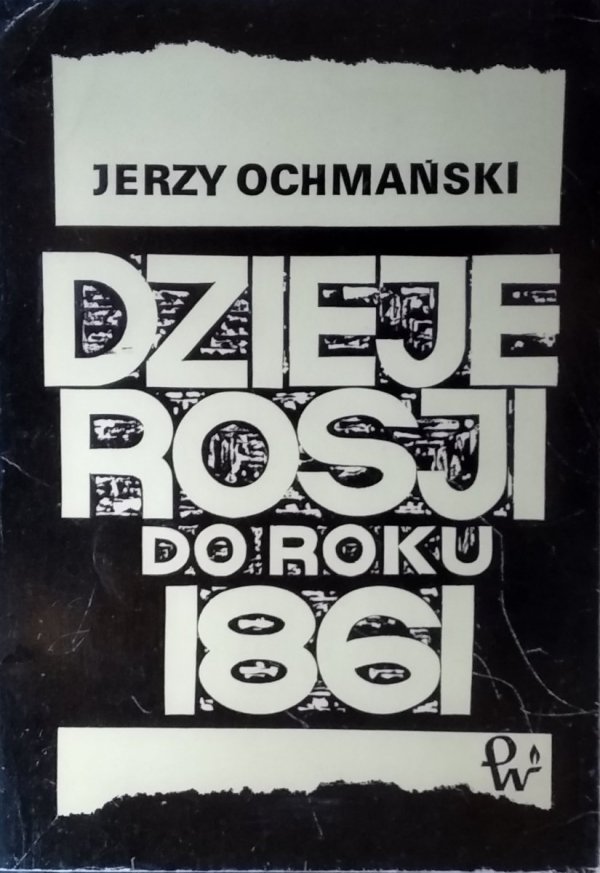 Jerzy Ochmański • Dzieje Rosji do roku 1861