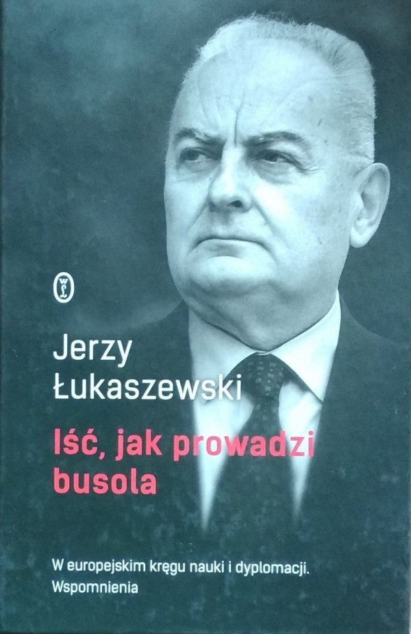 Jerzy Łukaszewski Iść, jak prowadzi busola