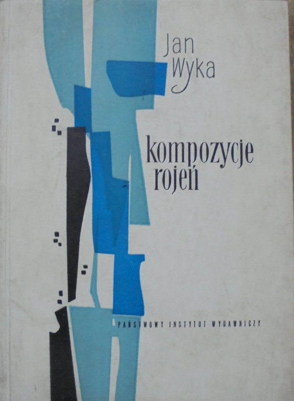 Jan Wyka • Kompozycje rojeń [Ewa Frysztak-Witowska]