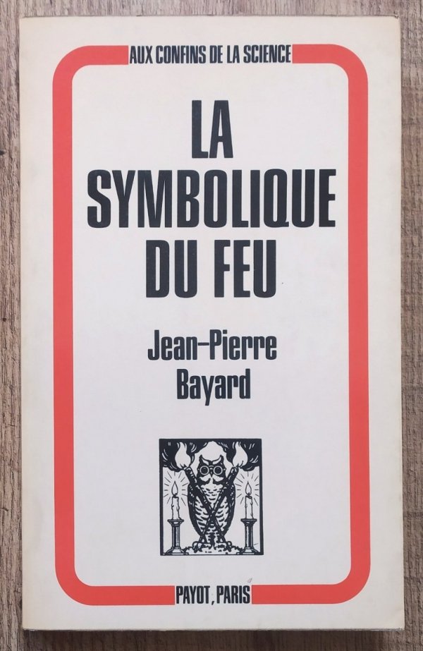 Jean Pierre Bayard La Symbolique Du Feu