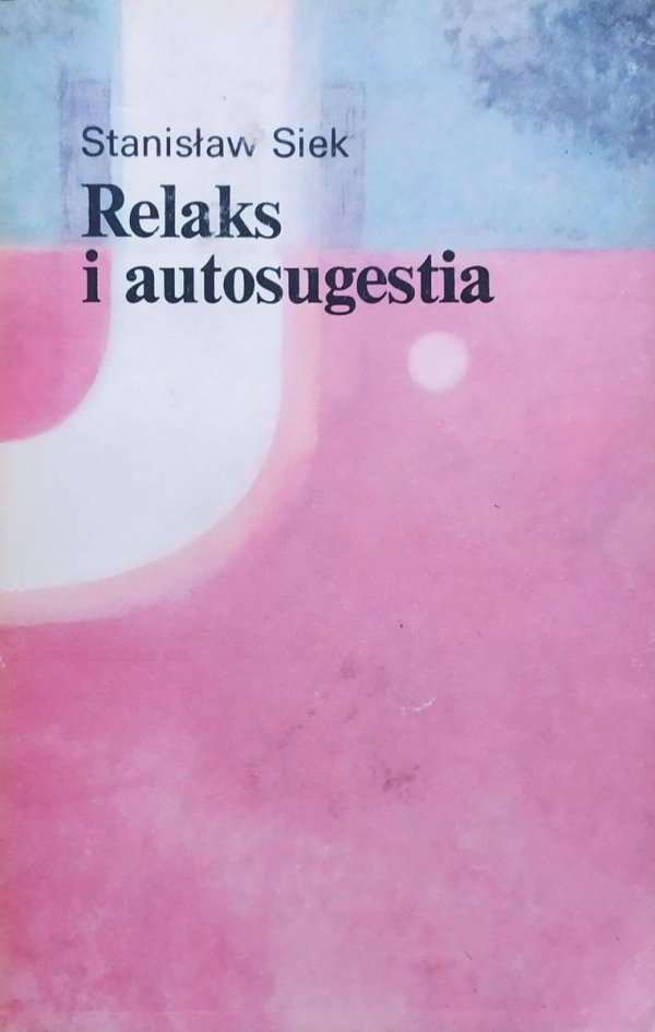 Stanisław Siek Relaks i autosugestia