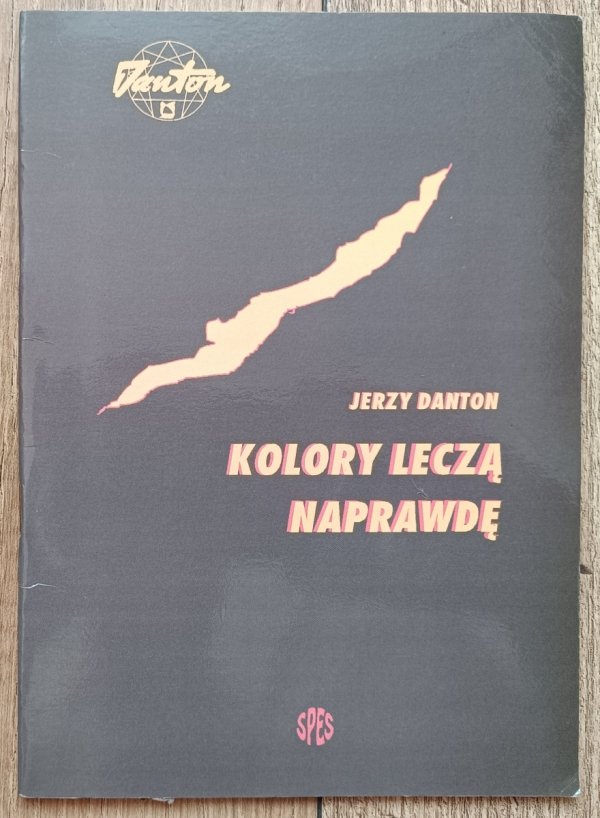 Jerzy Danton Kolory leczą naprawdę