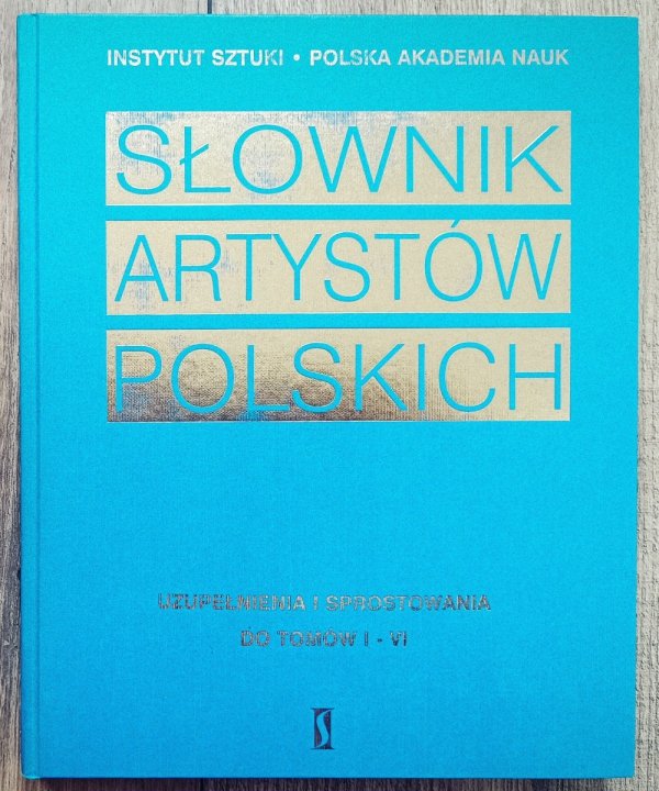 Słownik artystów polskich. Uzupełnienia i sprostowania