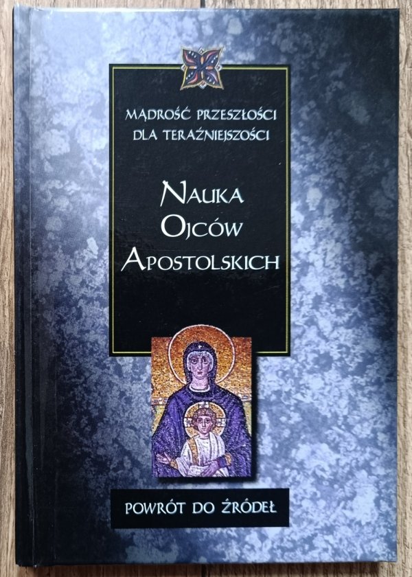 Nauka Ojców Apostolskich / seria: Powrót do Źródeł