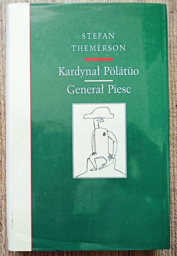 Stefan Themerson Kardynał Polatuo. Generał Piesc