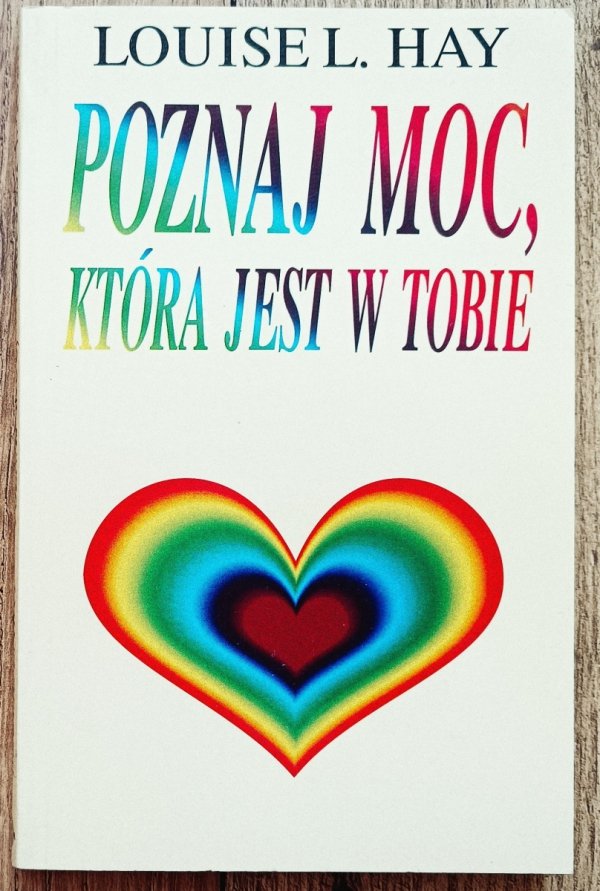 Louise L. Hay Poznaj moc, która jest w Tobie