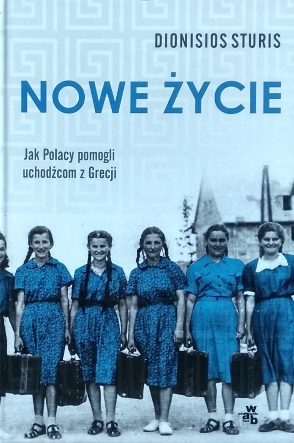 Dionisios Sturis • Nowe życie Jak Polacy pomogli uchodźcom z Grecji