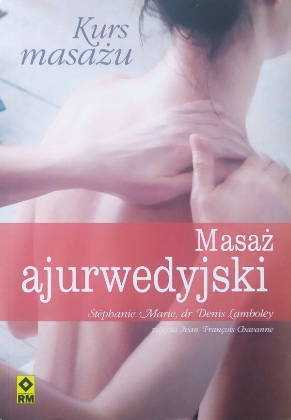 Stephanie Marie, Denis Lamboley Masaż ajurwedyjski
