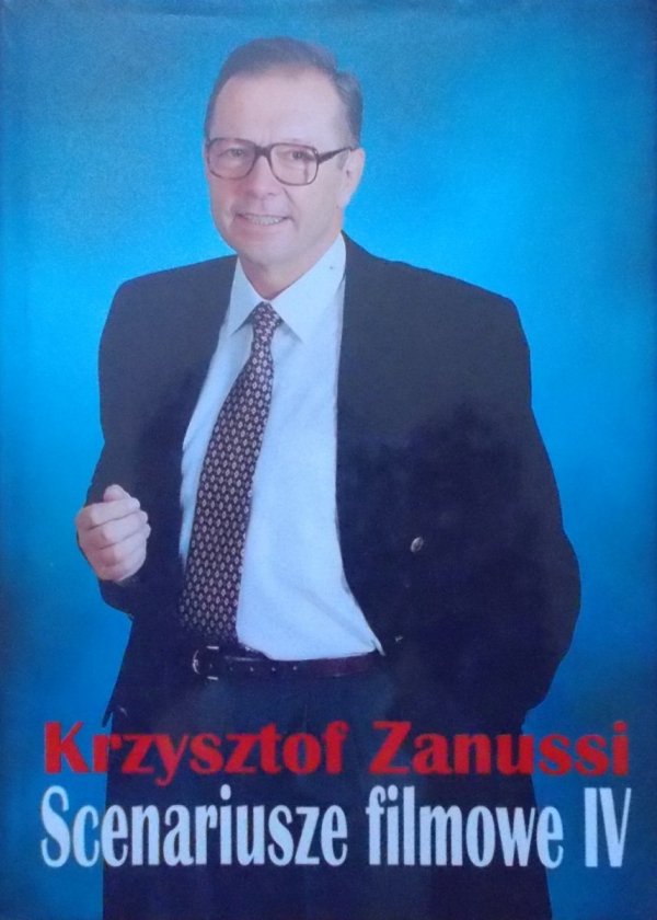 Krzysztof Zanussi • Scenariusze filmowe IV