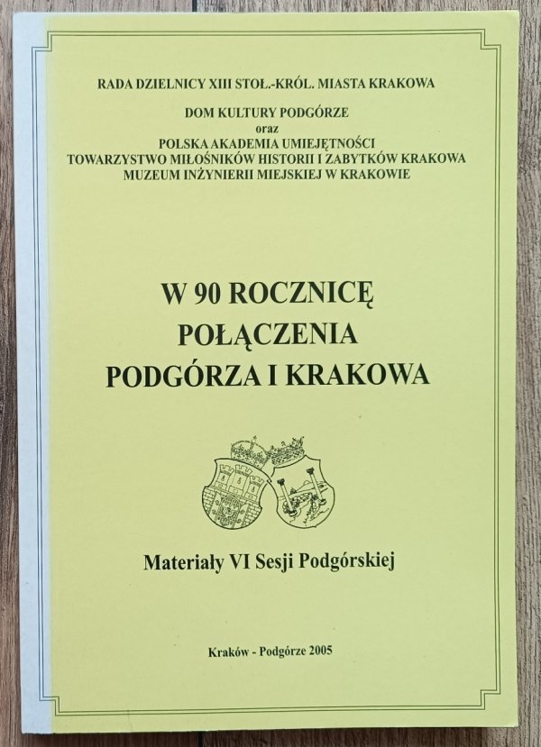 W 90 rocznicę połączenia Podgórza i Krakowa