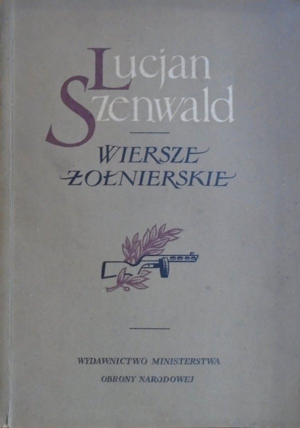 Lucjan Szenwald • Wiersze żołnierskie [Stefan Rzepecki]