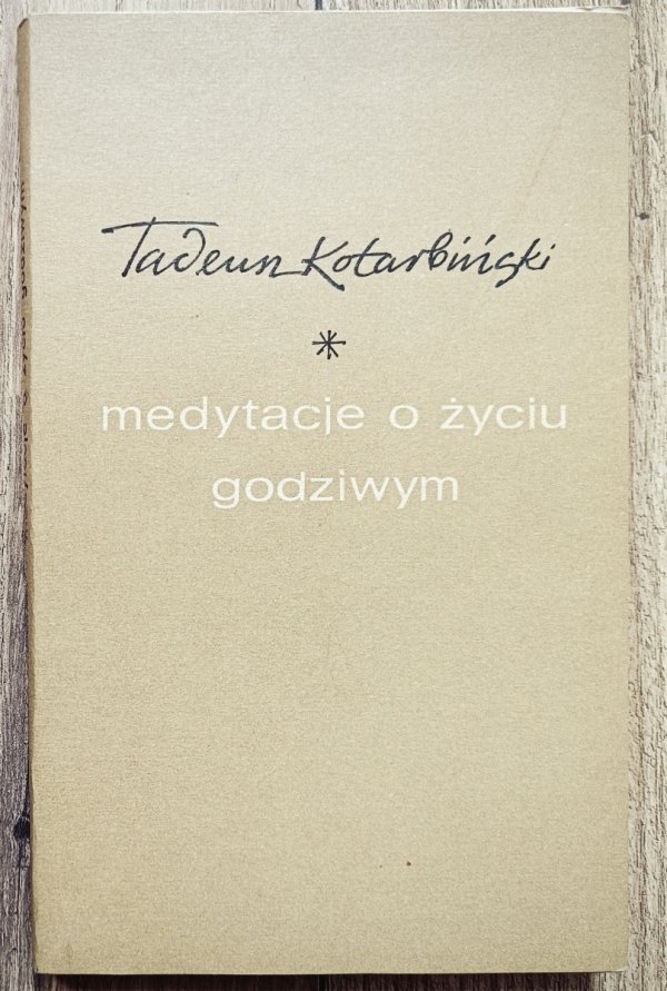 Tadeusz Kotarbiński Medytacje o życiu godziwym