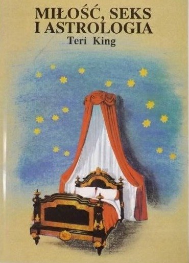 Teri King • Miłość, seks i astrologia 