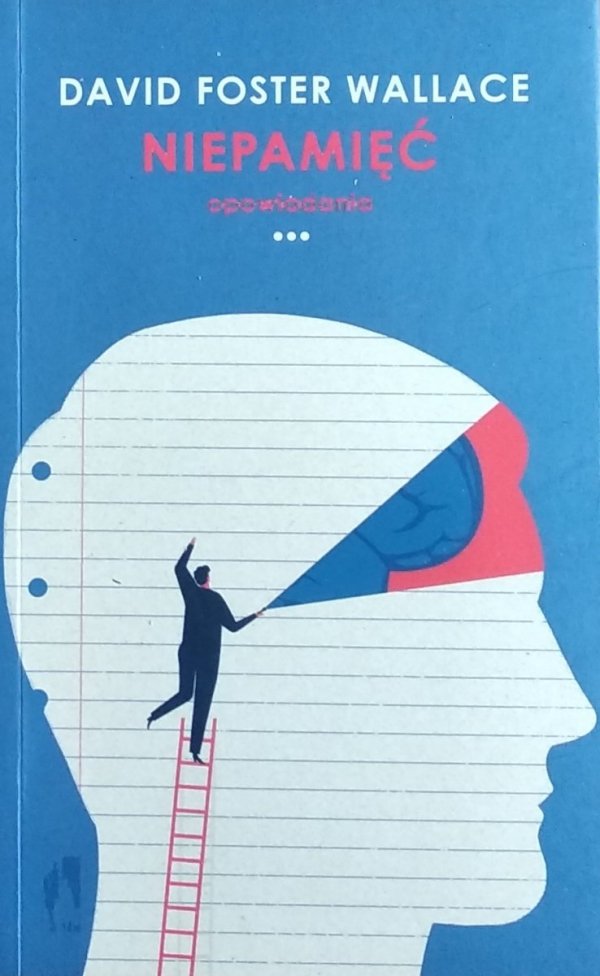 David Foster Wallace • Niepamięć 