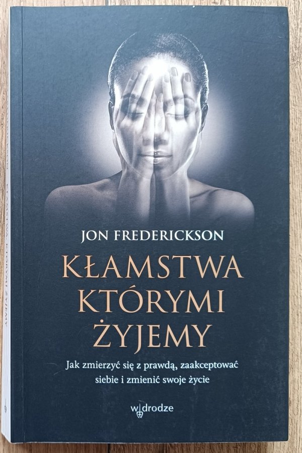 Jon Frederickson Kłamstwa, którymi żyjemy