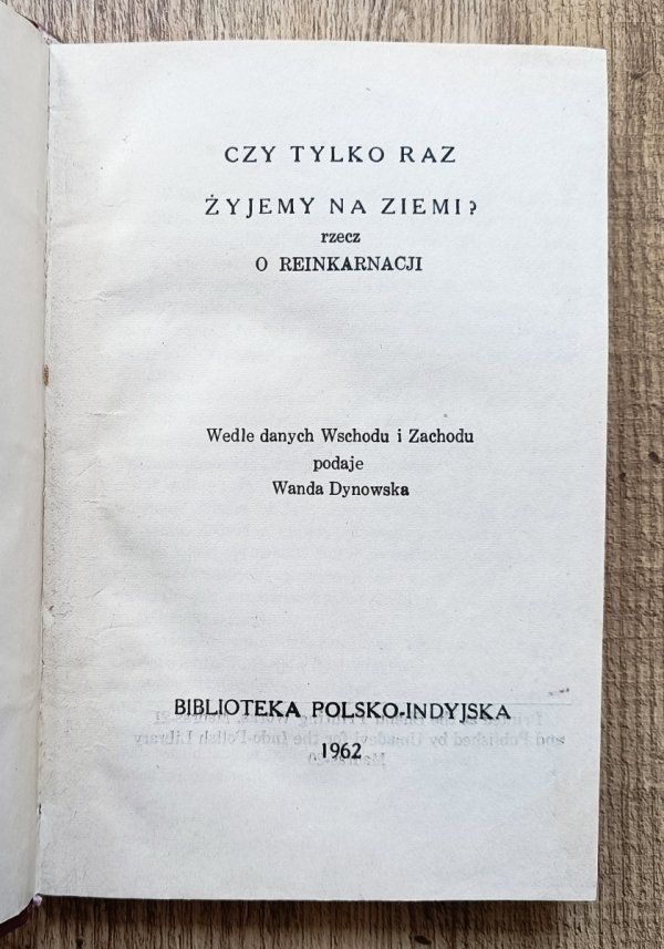 Wanda Dynowska Czy tylko raz żyjemy na ziemi? Rzecz o reinkarnacji
