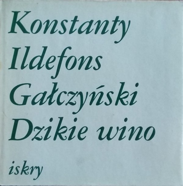 Konstanty Ildefons Gałczyński • Dzikie wino