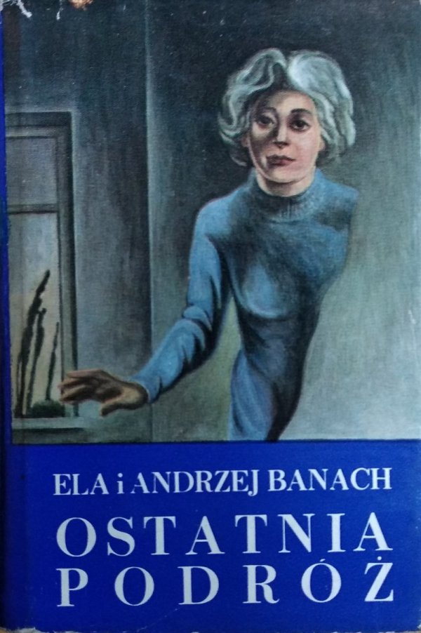 Andrzej Banach, Ella Banach • Ostatnia podróż 