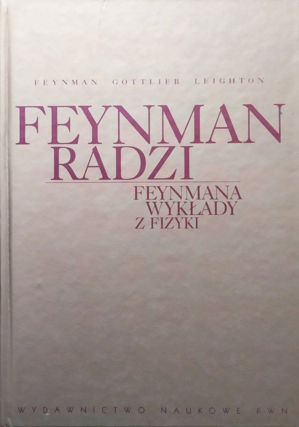 Richard Feynman Feynman radzi. Feynmana wykłady z fizyki