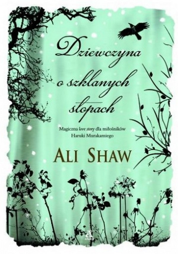 Ali Shaw • Dziewczyna o szklanych stopach 