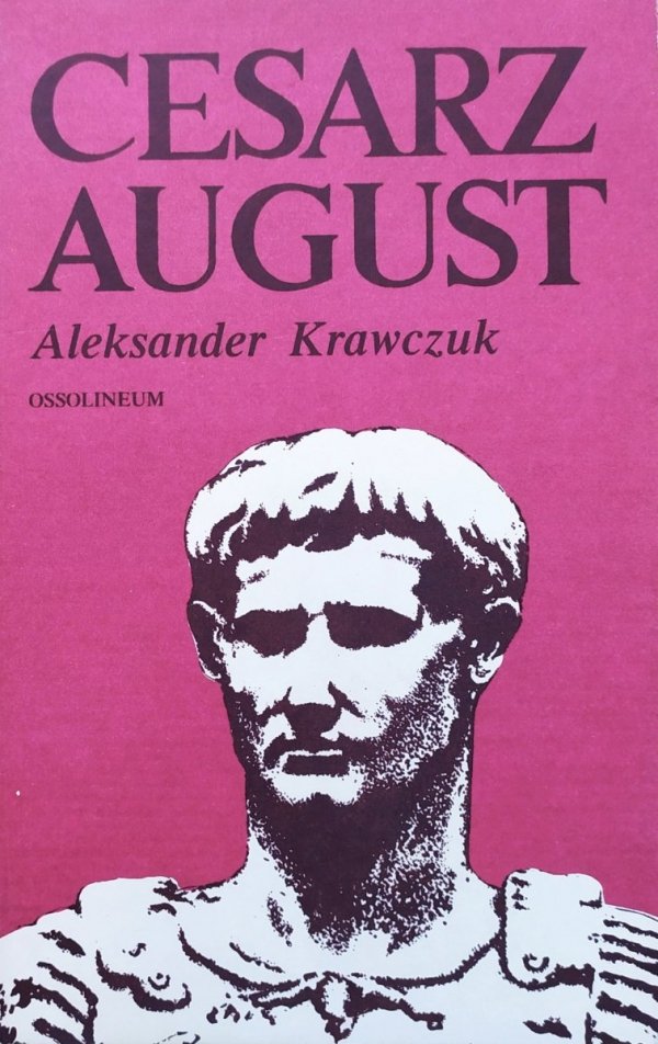 Aleksander Krawczuk Cesarz August