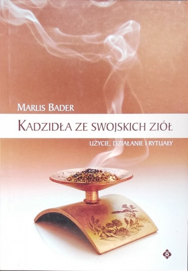 Marlis Bader • Kadzidła ze swojskich ziół