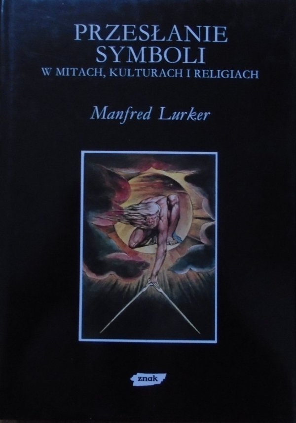 Manfred Lurker • Przesłanie symboli w mitach, kulturach i religiach [Mity Obrazy Symbole]