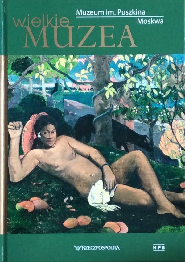 Wielkie Muzea • Muzeum im. Puszkina. Moskwa
