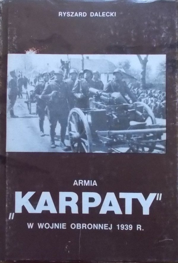 Ryszard Dalecki • Armia Karpaty w wojnie obronnej 1939 roku