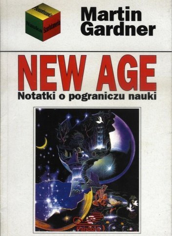 Martin Gardner • New Age. Notatki o pograniczu nauki